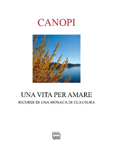 Una vita per amare. Ricordi di una monaca di clausura