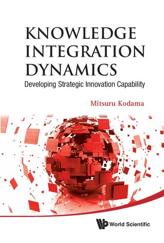 Knowledge Integration Dynamics: Developing Strategic Innovation Capability