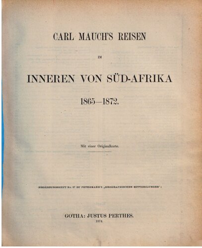 Carl Mauchs Reisen im Inneren von Süd-Afrika 1865-1872