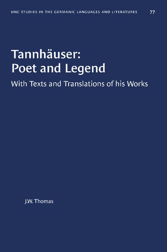 Tannhäuser: Poet and Legend. With Texts and Translations of His Works