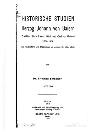 Herzog Johann von Baiern, erwählter Bischof von Lüttich und Graf von Holland (1373-1425); ein Kirchenfürst am Anfang des XV. Jahrhunderts