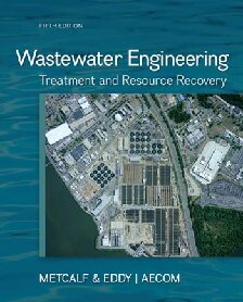 Wastewater Engineering: Treatment and Resource Recovery