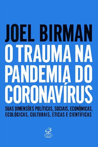O trauma na pandemia do Coronavírus: Suas dimensões políticas, sociais, econômicas, ecológicas, culturais, éticas e científicas