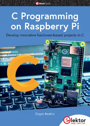 C Programming on Raspberry Pi - Develop innovative hardware-based projects in C