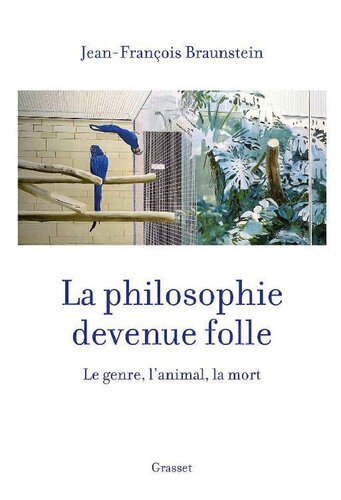 La philosophie devenue folle: Le genre, l'animal, la mort