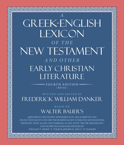 A Greek-English Lexicon of the New Testament and Other Early Christian Literature