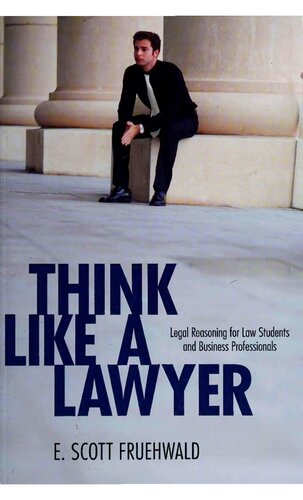 Think Like a Lawyer: Legal Reasoning for Law Students and Business Professionals