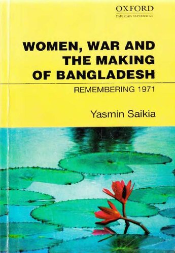 Women, War and making of Bangladesh : Remembering 1971