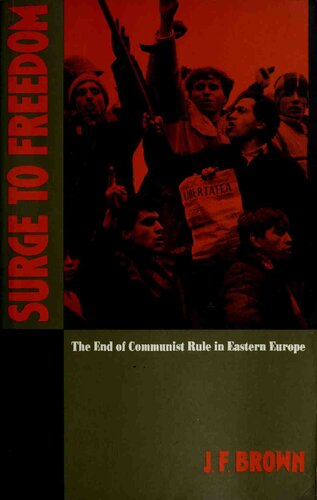 Surge to Freedom: The End of Communist Rule in Eastern Europe