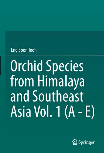 Orchid Species from Himalaya and Southeast Asia Vol. 1 (A - E)