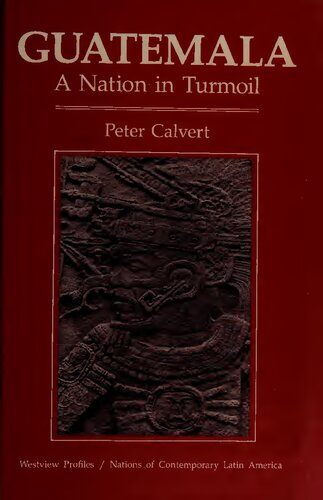 Guatemala: A Nation In Turmoil (Westview Profiles. Nations of Contemporary Latin America)