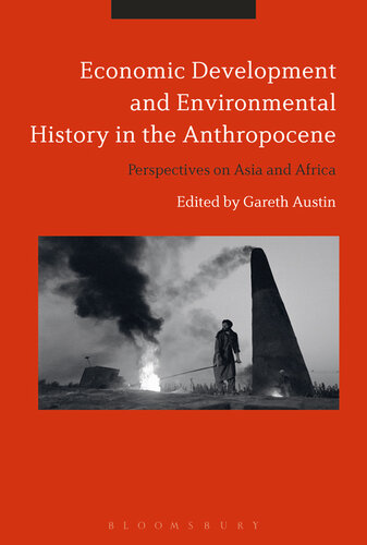 Economic Development and Environmental History in the Anthropocene: Perspectives on Asia and Africa