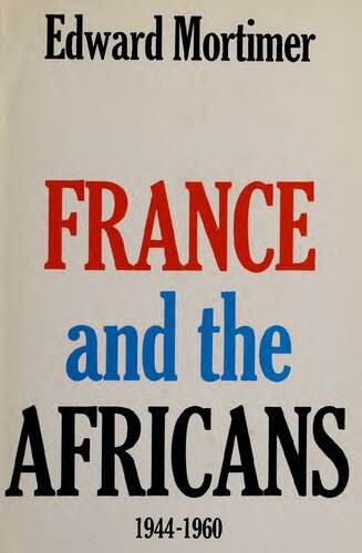 France and the Africans 1944-1960: A political history