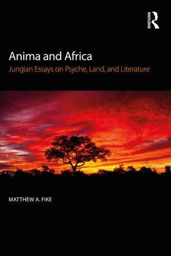 Anima and Africa: Jungian Essays on Psyche, Land, and Literature