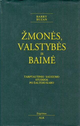 Žmonės, valstybės ir baimė : tarptautinio saugumo studijos po šaltojo karo