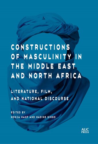 Constructions of Masculinity in the Middle East and North Africa: Literature, Film, and National Discourse