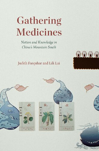 Gathering Medicines: Nation and Knowledge in China’s Mountain South