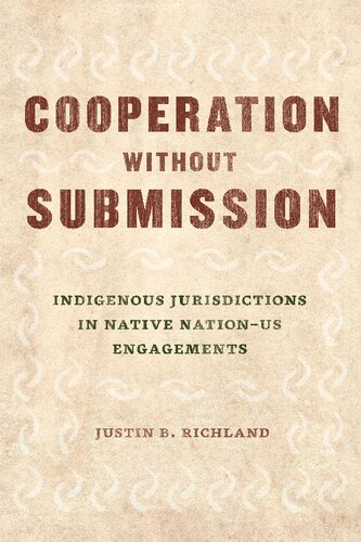 Cooperation without Submission: Indigenous Jurisdictions in Native Nation–US Engagements
