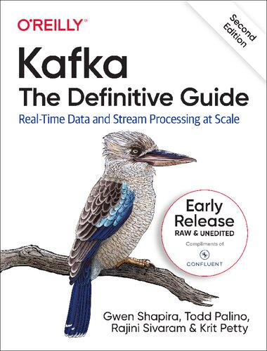 Kafka: The Definitive Guide: Real-Time Data and Stream Processing at Scale