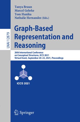 Graph-based representation and reasoning : 26th International Conference on Conceptual Structures, ICCS 2021, virtual event, September 20-22, 2021 : proceedings