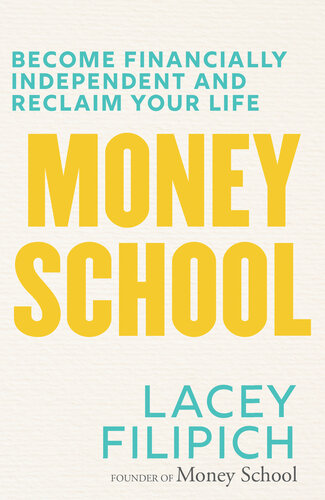 Money School: Become Financially Independent and Reclaim Your Life