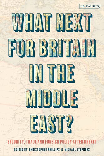 What Next for Britain in the Middle East?: Security, Trade and Foreign Policy after Brexit