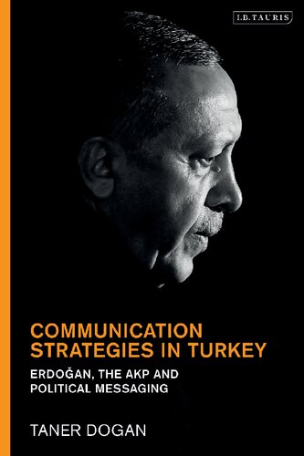 Communication Strategies in Turkey: Erdogan, the AKP and Political Messaging