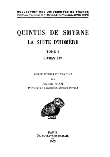 Quintus de Smyrne: La Suite d'Homère. Tome I: Livres I-IV