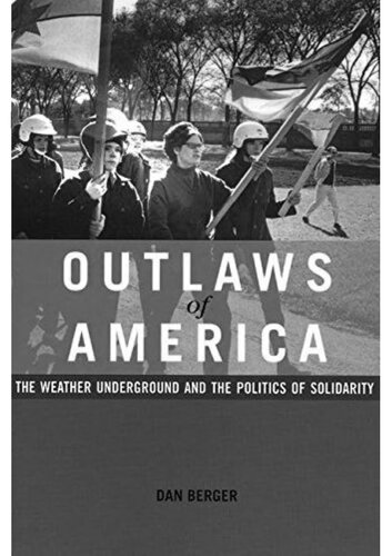 Outlaws of America: The Weather Underground and the Politics of Solidarity
