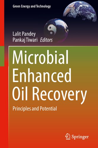 Microbial Enhanced Oil Recovery: Principles and Potential