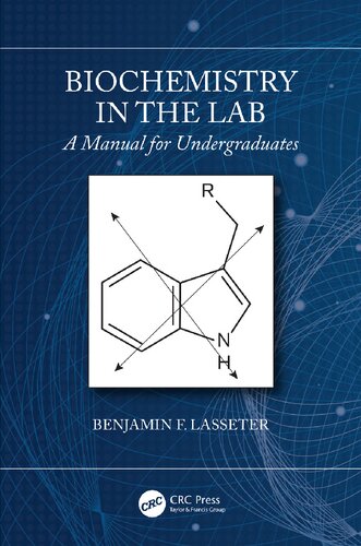 Biochemistry in the lab : a manual for undergraduates