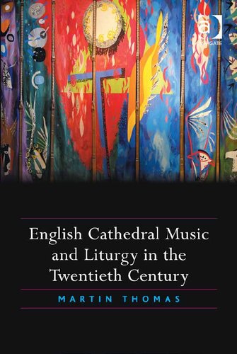 English Cathedral Music and Liturgy in the Twentieth Century