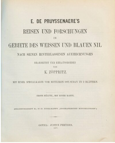 E. de Pruysseneare's Reisen und Forschungen im Gebiete des Weissen und Blauen Nil nach seinen hinterlassenen Aufzeichnungen