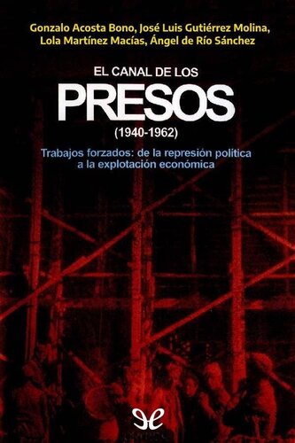 El canal de los presos (1940-1962)