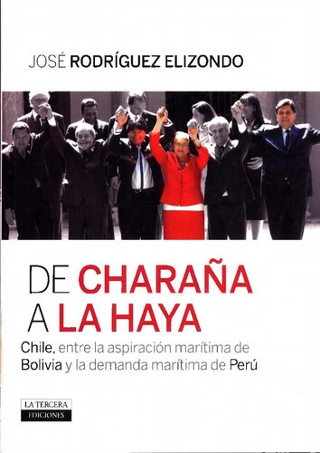 De Charaña a la Haya : Chile entre la aspiración marítima de Bolivia y la demanda marítima del Perú