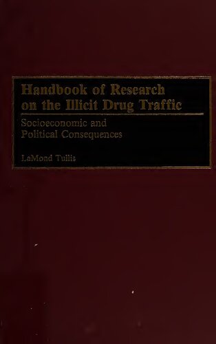 Handbook of Research on the Illicit Drug Traffic: Socioeconomic and Political Consequences