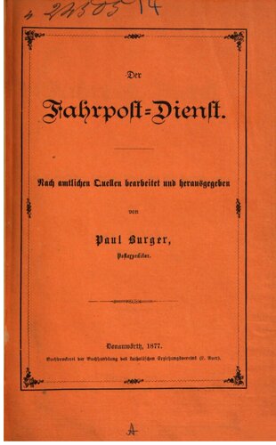 Der Fahrpost-Dienst; nach amtlichen Quellen bearbeitet und herausgegeben