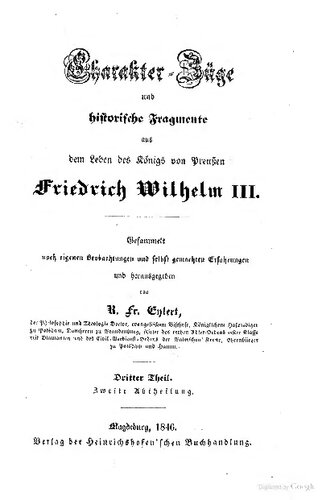 Charakter-Züge und historische Fragmente aus dem Leben des Königs von Preußen Friedrich Wilhelm III.