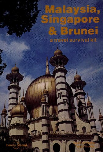 Malaysia, Singapore & Brunei: A Travel Survival Kit