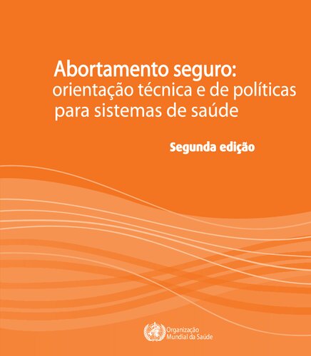 Abortamento (aborto) seguro: orientação técnica e de políticas para sistemas de saúde