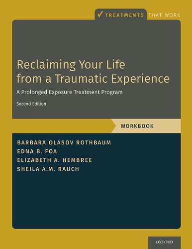 Reclaiming Your Life from a Traumatic Experience: A Prolonged Exposure Treatment Program (Treatments That Work)