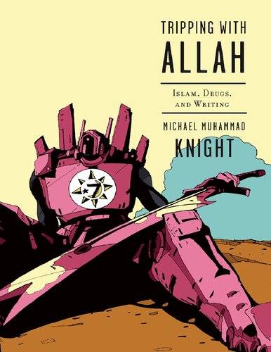 Tripping with Allah: Islam, Drugs, and Writing