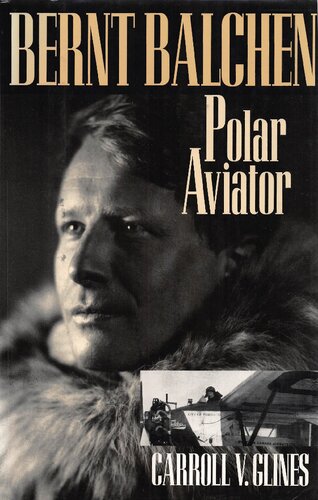 Bernt Balchen: Polar Aviatior