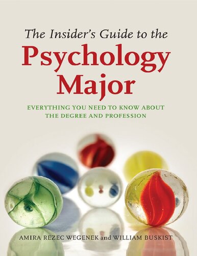 The Insider's Guide to the Psychology Major: Everything You Need to Know About the Degree and Profession