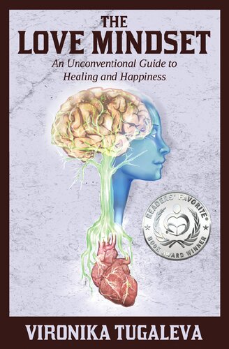 The Love Mindset: An Unconventional Guide to Healing and Happiness