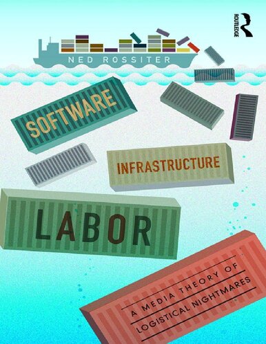 Software, Infrastructure, Labor: A Media Theory of Logistical Nightmares