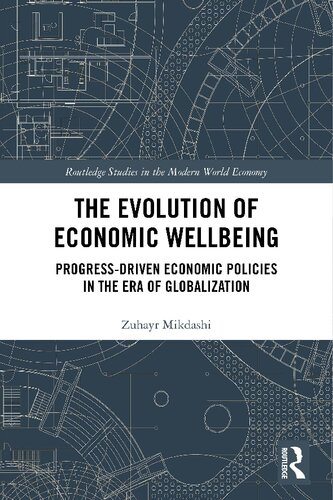 The Evolution of Economic Wellbeing: Progress-Driven Economic Policies in the Era of Globalization