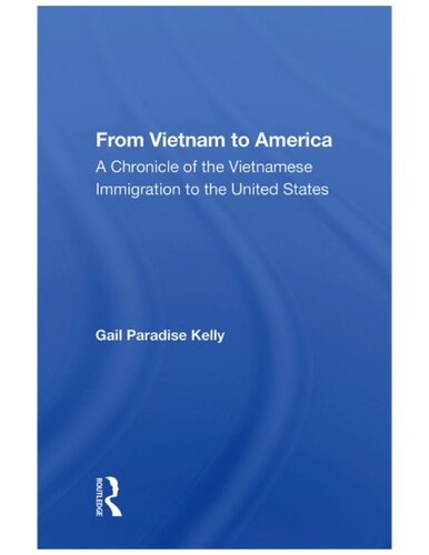From Vietnam to America: A Chronicle of the Vietnamese Immigration to the United States