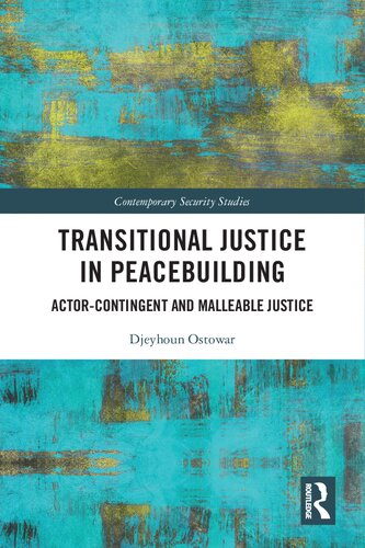 Transitional Justice in Peacebuilding: Actor-contingent and Malleable Justice