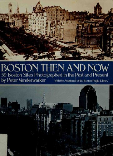 Boston Then and Now: 59 Boston Sites Photographed in the Past and Present